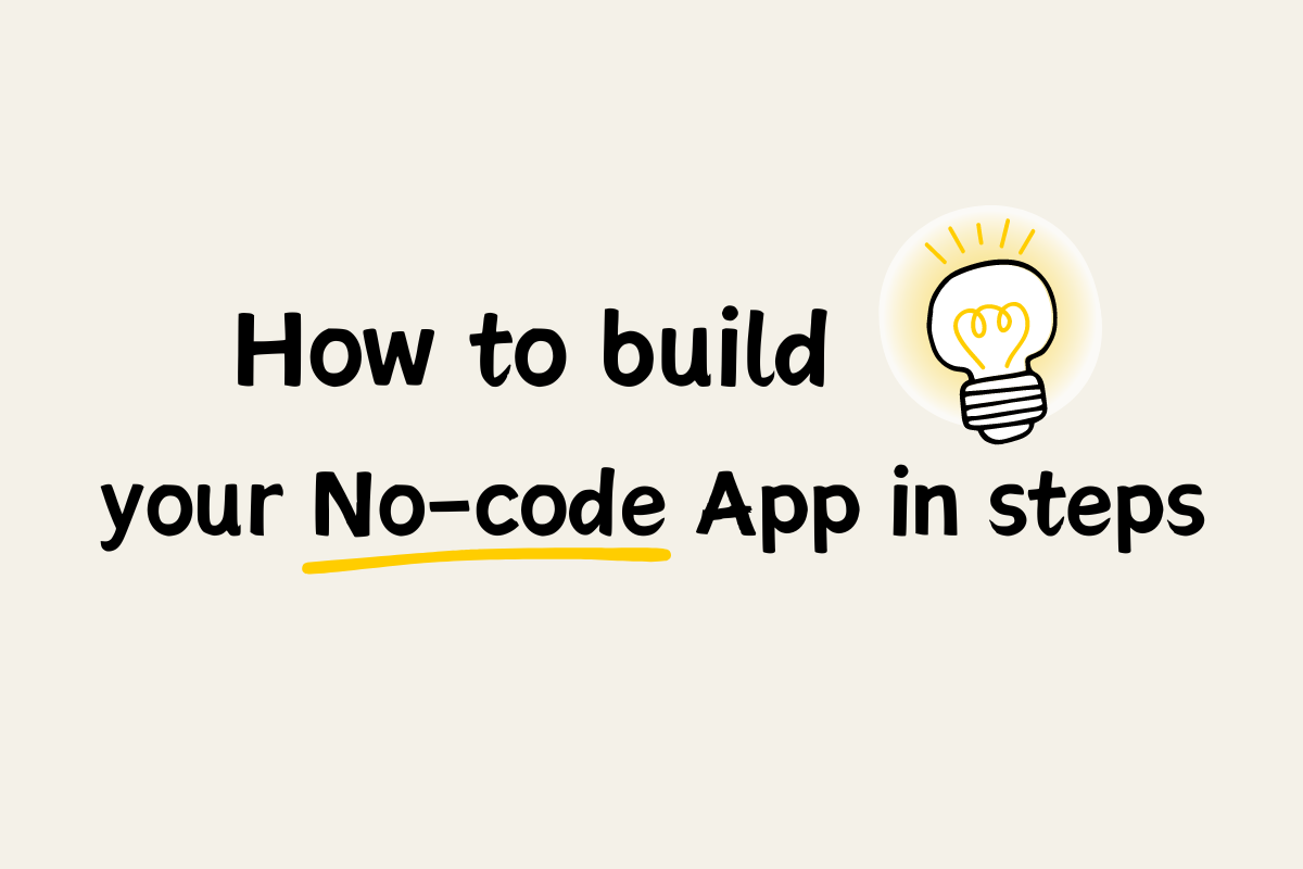 How to Build your No-code App in Steps